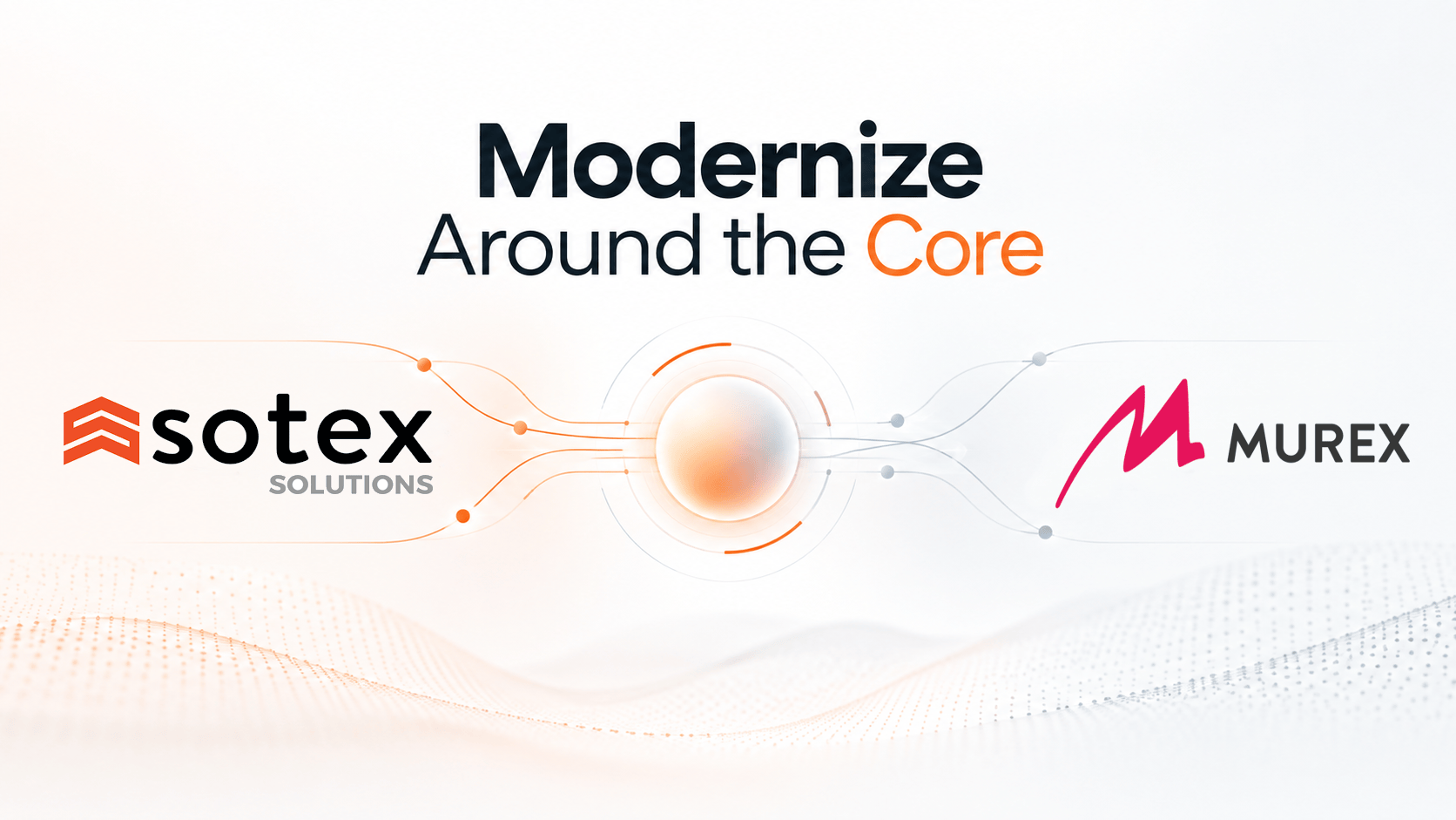 Murex: Modernize Around the Core